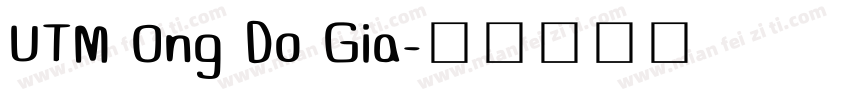 UTM Ong Do Gia字体转换